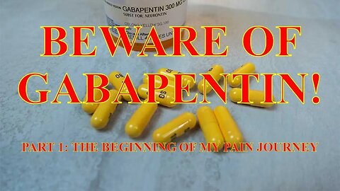 The Secret Story about Gabapentin that NO ONE TELLS YOU. BEWARE! PART 2