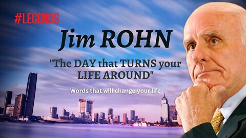 Jim ROHN | The DAY that TURNS your LIFE AROUND | Words that will CHANGE your LIFE