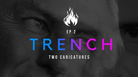 Trench - A Christian Guide to the Culture War | Ep.2 - Two Caricatures