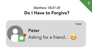 Asking for a Friend #5 - Must I Forgive? (Matthew 18:21-35) | Dr. Kurt Bjorklund | June 10-11, 2023