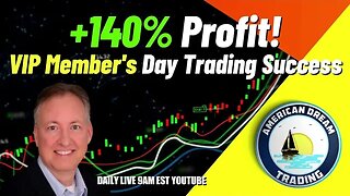 Crushing the Markets - 140% Profit VIP Member's Incredible Day Trading Success
