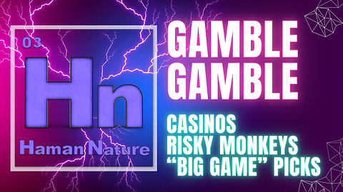 Is GAMBLING coded into human nature? | Hn 03