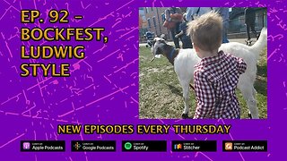 CPP Ep. 92 – Bockfest, Ludwig Style