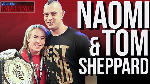 Naomi & Tom Sheppard | #1 UK RANKED LIFTER ALL-TIME, Thibarmy, Phoenix Performance, Table Talk #160