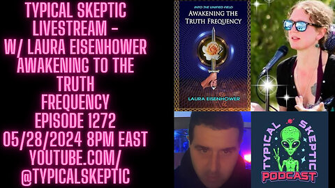 Awakening to the Truth Frequency - Laura Eisenhower, Typical Skeptic Podcast 1272