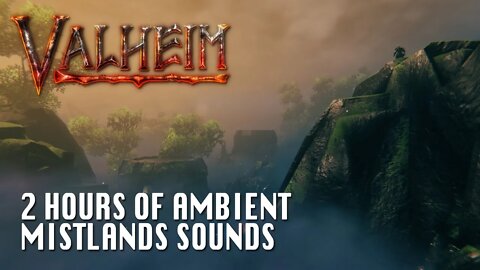 2 HOURS OF AMBIENT MISTLANDS SOUNDS IN VALHEIM: To Help Sleep, Relax, Study, and Reduce Stress