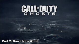 Call of Duty: Ghost - Part 2 - Brave New World