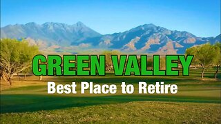 Top 5 Reasons to Retire in Green Valley Arizona