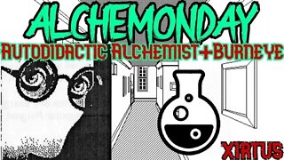 Autodidactic Alchemist + Xirtus - ALCHEMONDAY