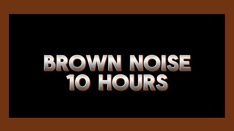BROWN NOISE / BLACK SCREEN - 10 HOURS for Deep Sleep