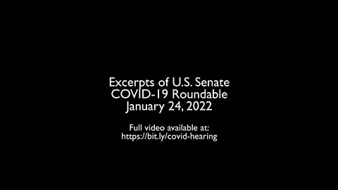 Excerpts from U.S. Senate Hearing on COVID-19 - January 24, 2022