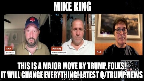 Mike King: Latest Q/Trump News! It Will Change Everything!!!