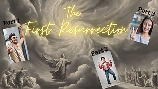 THE RAPTURE STORY in 3 Parts - Have You HEARD It B4? – The 1st Resurrection Deep Power #Study #Truth