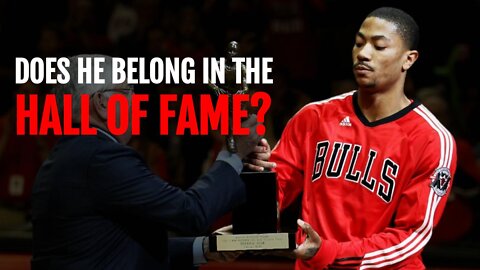 Is Derrick Rose A Hall Of Famer?