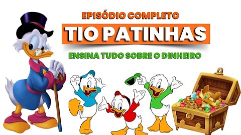 Tio Patinhas e seus amigos O dinheiro - Inflação - Imposto - Investir