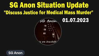 SG Anon Situation Update Jan 7: "Discuss Justice for Medical Mass Murder"