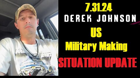 Derek Johnson The Assassination Attempt Was Just the Beginning - US Military Making- 7/31/24..