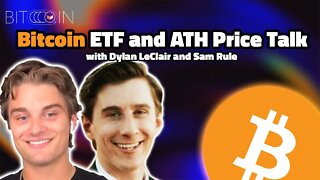 Bitcoin ETF and All Time High Price Talk with Dylan LeClair and Sam Rule - Twitter Spaces