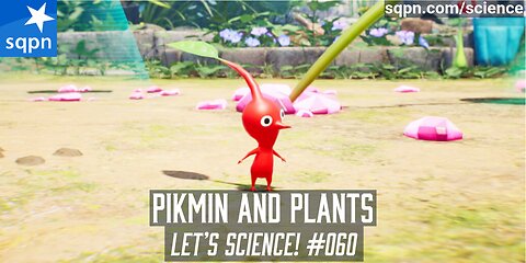 Pikmin and Plants - Let's Science!