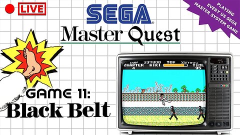 🔴LIVE - The Sega Master Quest | Game 11: Black Belt (1986)