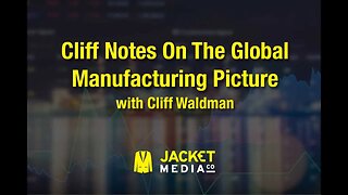 Cliff Notes On The Global Manufacturing Picture