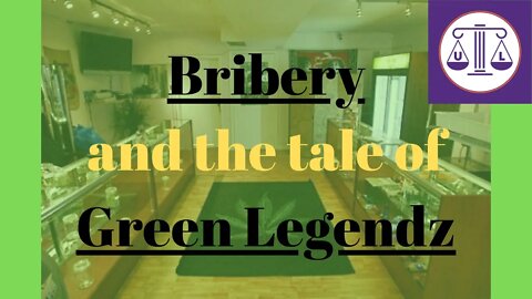 Bribery and the tale of Green Legendz
