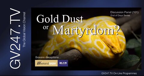 337 End of Days Series - GOLD DUST or MARTYRDOM?