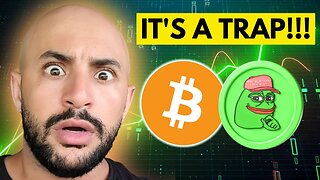 BITCOIN & PEPE COIN: IT'S A TRAP!!!!