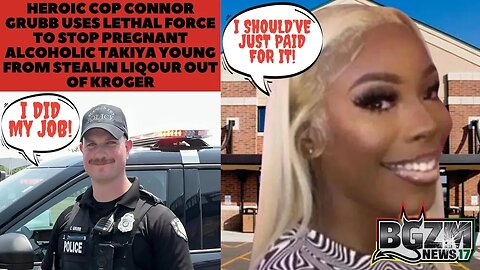 Heroic Cop Connor Grubb Uses Lethal Force on Pregnant Alcoholic Takiya Young from Stealing Liqour
