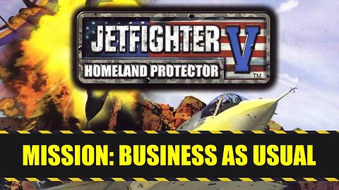 Jetfighter V: Homeland Protector (2003) - Mission (16/32): Business as Usual