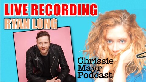 LIVE Chrissie Mayr Podcast with Ryan Long! Viral Videos, Stand Up, Picking a Political Side