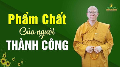 11 phẩm chất giúp bạn trở thành người thành công Thầy Thích Trúc Thái Minh