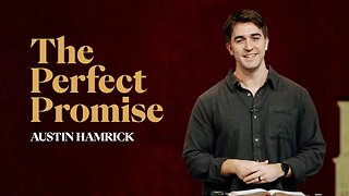 The Perfect Promise | 2 Corinthians 1:20 | Austin Hamrick