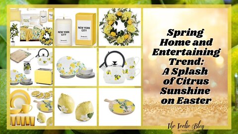 The Teelie Blog | Spring Home and Entertaining Trend: A Splash of Citrus Sunshine on Easter