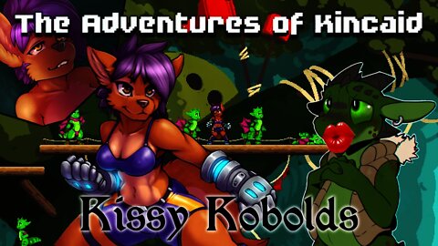 The Adventures of Kincaid - Kissy Kobolds (Return to uwu Jungle)