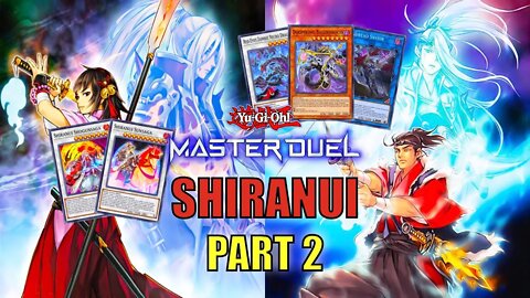 SHIRANUI DECK! MASTER DUEL GAMEPLAY | PART 2 | YU-GI-OH! MASTER DUEL! ▽ SEASON 11 (NOV 2022)