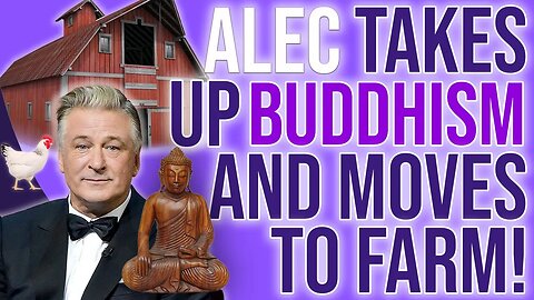 Alec Baldwin Takes Up Buddhism and Moves to Farm!