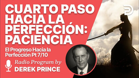 El Progreso hacia la Perfeccion 7 de 10 - El cuarto paso: Paciencia