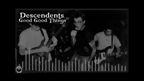 Descendents : Good Good Things