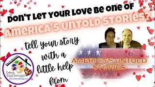 Don't Let Your Love Be One of America's Untold Stories!