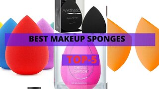 Best Makeup Sponges | Top 5 Sponges On Amazon