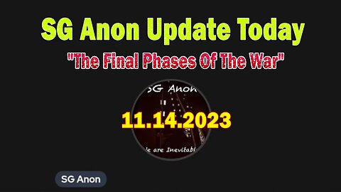 SG Anon Update Today Nov 14: "The Latest Developments As We Enter Into The Final Phases Of The War"