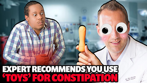 Doctor Recommends You use ‘Toys’ To Cure Constipation!