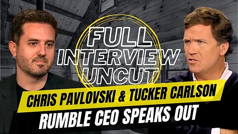 Rumble CEO Chris Pavlovski FULL INTERVIEW with Tucker Carlson