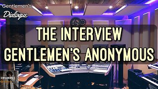 The Interview - Gentlemen's Anonymous
