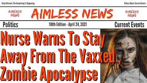 Nurse Warns To Stay Away From Vaxxed People - Zombie Apocalypse