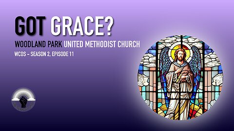 WOKE Churches of Seattle - Season 2, Episode 11: Got Grace? - Woodland Park United Methodist Church