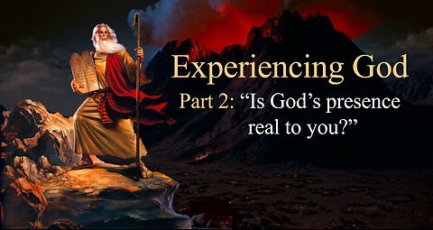 Experiencing God: Is God's presence real to you?