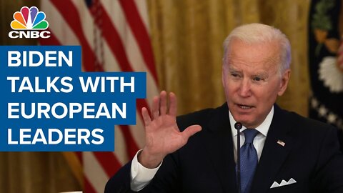 President Joe Biden talks with European leaders as Ukraine fears intensify