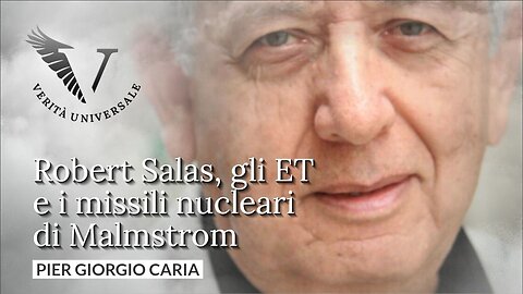 Robert Salas, gli ET e i missili nucleari di Malmstrom - Pier Giorgio Caria